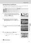 Page 73
61
Editing Pictures
More on Playback
Resizing Pictures: Small Picture
Create a small copy of the current picture. Small copies are stored as JPEG files with 
a compression ratio of 1:16. The following sizes are available.
1Choose the desired picture from full-frame 
(A 28) or thumbnail ( A54) playback mode 
and press the  d button.
•The playback menu is displayed.
2Use the rotary multi selector to choose 
g Small picture  and press the  k button.
3Choose the desired copy size and press the  k 
button....