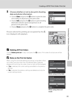 Page 10593
Creating a DPOF Print Order: Print Set
Connecting to Televisions, Computers and Printers
5Choose whether or not to also print shooting 
date and photo information.
•Choose Date and press the k button to print the date 
of recording on all pictures in the print order.
•Choose Info and press the k button to print shooting 
information (shutter speed and aperture) on all 
pictures in the print order.
•Choose Done and press the k button to complete the print order.
Pictures selected for printing are...