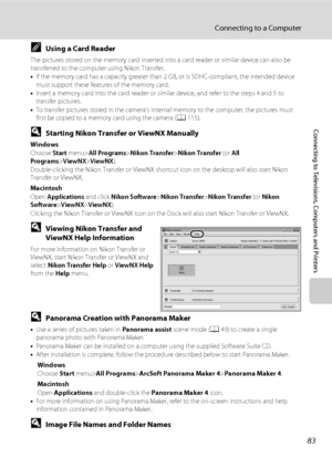 Page 9583
Connecting to a Computer
Connecting to Televisions, Computers and Printers
CUsing a Card Reader
The pictures stored on the memory card inserted into a card reader or similar device can also be 
transferred to the computer using Nikon Transfer. 
•If the memory card has a capacity greater than 2 GB, or is SDHC-compliant, the intended device 
must support these features of the memory card.
•Insert a memory card into the card reader or similar device, and refer to the steps 4 and 5 to 
transfer pictures....