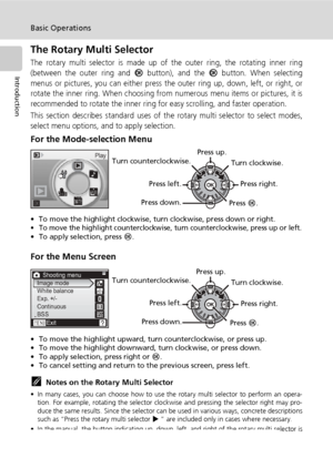 Page 2612
Basic Operations
Introduction
The Rotary Multi Selector
The rotary multi selector is made up of the outer ring, the rotating inner ring
(between the outer ring and 
d button), and the d button. When selecting
menus or pictures, you can either press the outer ring up, down, left, or right, or
rotate the inner ring. When choosing from numerous menu items or pictures, it is
recommended to rotate the inner ring for easy scrolling, and faster operation.
This section describes standard uses of the rotary...