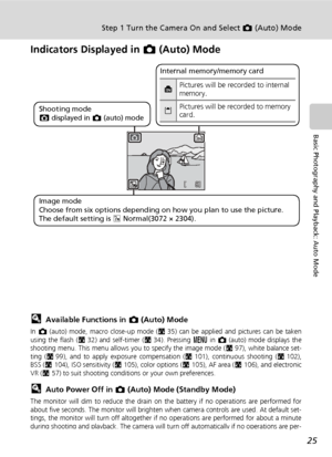 Page 3925
Step 1 Turn the Camera On and Select L (Auto) Mode
Basic Photography and Playback: Auto Mode
Indicators Displayed in L (Auto) Mode
lAvailable Functions in L (Auto) Mode
In L (auto) mode, macro close-up mode (c35) can be applied and pictures can be taken
using the flash (c32) and self-timer (c34). Pressing m in L (auto) mode displays the
shooting menu. This menu allows you to specify the image mode (c97), white balance set-
ting (c99), and to apply exposure compensation (c101), continuous shooting...