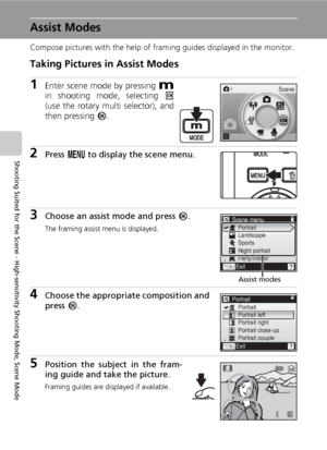 Page 5238
Shooting Suited for the Scene - High-sensitivity Shooting Mode, Scene Mode
Assist Modes
Compose pictures with the help of framing guides displayed in the monitor.
Taking Pictures in Assist Modes
1Enter scene mode by pressing D
in shooting mode, selecting n
(use the rotary multi selector), and
then pressing d.
2Press m to display the scene menu.
3Choose an assist mode and press d.
The framing assist menu is displayed.
4Choose the appropriate composition and
press d.
5Position the subject in the fram-...