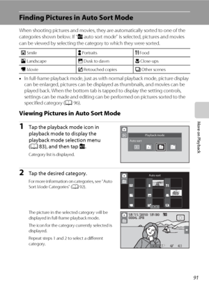 Page 10391
More on Playback
Finding Pictures in Auto Sort Mode
When shooting pictures and movies, they are automatically sorted to one of the 
categories shown below. If “F auto sort mode” is selected, pictures and movies 
can be viewed by selecting the category to which they were sorted.
•In full-frame playback mode, just as with normal playback mode, picture display 
can be enlarged, pictures can be displayed as thumbnails, and movies can be 
played back. When the bottom tab is tapped to display the setting...