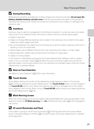 Page 4129
Step 3 Focus and Shoot
Basic Photography and Playback: G (Easy Auto) Mode
BDuring Recording
While pictures are being recorded, the number of exposures remaining will blink. Do not open the 
battery-chamber/memory card slot cover while pictures are being recorded. Cutting power or 
removing the memory card in these circumstances could result in loss of data or in damage to the 
camera or card.
BAutofocus
Autofocus may not perform as expected in the following situations. In some rare cases, the subject...