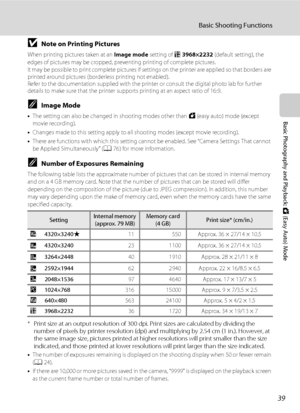 Page 5139
Basic Shooting Functions
Basic Photography and Playback: G (Easy Auto) Mode
BNote on Printing Pictures
When printing pictures taken at an Image mode setting of p 3968×2232 (default setting), the 
edges of pictures may be cropped, preventing printing of complete pictures.
It may be possible to print complete pictures if settings on the printer are applied so that borders are 
printed around pictures (borderless printing not enabled).
Refer to the documentation supplied with the printer or consult the...