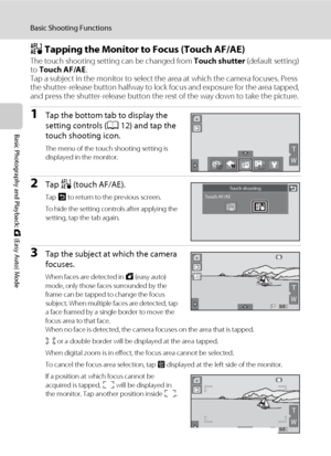 Page 5644
Basic Shooting Functions
Basic Photography and Playback: G (Easy Auto) Mode
r Tapping the Monitor to Focus (Touch AF/AE)
The touch shooting setting can be changed from Touch shutter (default setting) 
to Touch AF/AE.
Tap a subject in the monitor to select the area at which the camera focuses. Press 
the shutter-release button halfway to lock focus and exposure for the area tapped, 
and press the shutter-release button the rest of the way down to take the picture.
1Tap the bottom tab to display the...