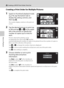 Page 116104
a Creating a DPOF Print Order: Print Set
More on Playback
Creating a Print Order for Multiple Pictures
1Switch to thumbnail playback mode 
(A79), tap the bottom tab to 
display the setting controls, and 
then tap a.
The monitor display switches to the print set 
screen.
2Tap the desired pictures to print (up 
to 99) and tap A or B at the upper 
left in the monitor to specify the 
number of copies (up to nine) for 
each.
Pictures selected for printing can be 
recognized by the check mark (y) and the...