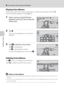 Page 120108
E Voice Memo: Recording and Playback
More on Playback
Playing Voice Memos
Pictures for which voice memos have been recorded are indicated with the p 
icon in full-frame playback mode (A10).
1Select a picture in the full-frame 
playback mode (A78), and tap the 
bottom tab.
2Tap E.
The screen for playing back voice memos is 
displayed.
3Tap R to play the voice memo.
Tap S to stop playback.
Tap X to adjust playback volume.
To exit without playing voice memos, tap J.
Deleting Voice Memos
Tap E in step 3...