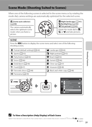 Page 5539
Shooting Features
Scene Mode (Shooting Suited to Scenes)
When one of the following scenes is selected in the scene menu or by rotating the 
mode dial, camera settings are automatically optimized for the selected scene.
x (Scene auto selector) 
(A40)
The camera automatically 
selects the optimum scene 
mode when you frame a 
picture.
y
Press the d button to display the scene menu and select one of the following 
shooting scenes.
bPortrait (default setting) (A44)cLandscape (A44)
dSports (A45)eNight...