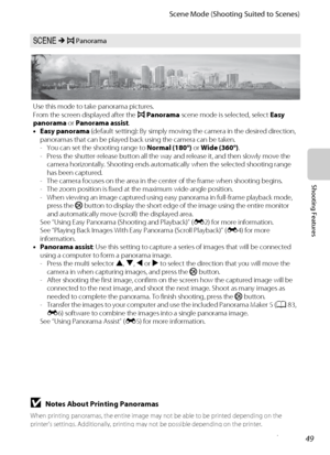 Page 6549
Scene Mode (Shooting Suited to Scenes)
Shooting Features
y M p Panorama
Use this mode to take panorama pictures.
From the screen displayed after the p Panorama scene mode is selected, select Easy 
panorama or Panorama assist.
•Easy panorama (default setting): By simply moving the camera in the desired direction, 
panoramas that can be played back using the camera can be taken.
- You can set the shooting range to Normal (180°) or Wide (360°).
- Press the shutter-release button all the way and release...