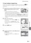 Page 131E19
Editing Still Images
Reference Section
a Crop: Creating a Cropped Copy
Create a copy containing only the portion visible in the monitor when u is 
displayed with playback zoom (A31) enabled. Cropped copies are saved as 
separate files.
1Rotate the zoom control to g (i) in full-frame 
playback mode (A30) to zoom in on the 
image.
•To crop an image displayed in “tall” (portrait) 
orientation, zoom in on the image until the black bars 
displayed on the both sides of the monitor disappear. 
The cropped...