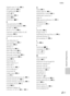 Page 223Index
Technical Notes and Index
F21
Digital zoom 27, 95, E70
Direct print 81, E23
D-Lighting 80, E13
DPOF F19
DPOF print E29
DSCN E84
Dusk/dawn i 46
E
Easy panorama 49, E2
Easy panorama playback E4
EH-69P 16, E85
EN-EL12 14, 16, E85
Exposure compensation 65, 68
Extension E84
Eyelet for camera strap 3
F
Face detection 76
Face priority 37, E37
File name E84
Fill flash 57
Filmstrip 96, E79
Filter effects 80, E16
Fireworks show m 48
Firmware version 96, E83
Fixed range auto E34
Flash E30
Flash lamp 56
Flash...