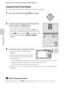 Page 7256
Features That Can Be Set Using the Multi Selector
Shooting Features
Using the Flash (Flash Mode)
You can set the flash mode to match the shooting conditions.
1Press the multi selector H(mflash mode).
2Use the multi selector to select the desired 
mode and press the k button.
•See “Available Flash Modes” (A57).
•If a setting is not applied by pressing the k button 
within a few seconds, the selection will be canceled.
•When U (auto) is applied, D is only displayed for 
a few seconds, regardless of...