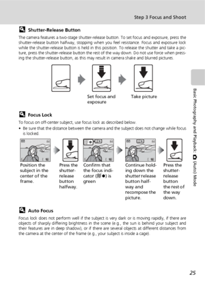 Page 3725
Step 3 Focus and Shoot
Basic Photography and Playback: L (Auto) Mode
lShutter-Release Button
The camera features a two-stage shutter-release button. To set focus and exposure, press the
shutter-release button halfway, stopping when you feel resistance. Focus and exposure lock
while the shutter-release button is held in this position. To release the shutter and take a pic-
ture, press the shutter-release button the rest of the way down. Do not use force when press-
ing the shutter-release button, as...