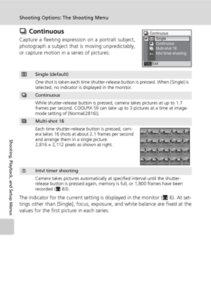 Page 9482
Shooting Options: The Shooting Menu
Shooting, Playback, and Setup Menus
q Continuous
Capture a fleeting expression on a portrait subject,
photograph a subject that is moving unpredictably,
or capture motion in a series of pictures.
The indicator for the current setting is displayed in the monitor ( c6). At set-
tings other than [Single], focus, exposure, and white balance are fixed at the
values for the first picture in each series.
rSingle (default)
One shot is taken each time shutter-release button...