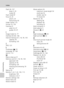 Page 140128
Index
Technical Notes
Flash 28, 107
lamp 5, 29
mode 28
Flash mode 87
Focus 6, 24
area 6, 24
face-priority 44
Folder names 110
Format 19, 105
Framing 22
assist 32–37
guides 33–37
I
Image mode 32, 77
Interface 63–69, 106
Internal memory 6–7, 18, 78, 105
capacity 78
formatting 105
J
JPEG 123
L
Landscape (E) 35
Language 16, 106
Lens 4, 113
M
Macro close-up 31
Memory card 6–7, 18, 78, 109
approved 109
capacity of 78
formatting 105
Inserting and removing 18
slot 18
Menus 95
Monitor 5, 6–7, 20, 100, 113...