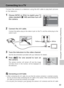 Page 7563
Connecting to Televisions, Computers, and Printers
Connecting to a TV
Connect the camera to a television using the A/V cable to play back pictures
on the television.
1Choose [NTSC] or [PAL] to match your TV
video standard (c106) and then turn off
the camera.
2Connect the A/V cable.
Connect the yellow plug to the video-in jack on the TV, and the white plug to the
audio-in jack.
3Tune the television to the video channel.
See the documentation provided with your television for details.
4Press o for one...