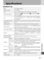 Page 107107
Technical Notes
10
Specifications
JCOOLPIX SQ
Type SQ digital camera
Effective pixels 3.1 million
CCD 1/2.7 high-density CCD; total pixels: 3.34 million
Image size (pixels)2016
×1512 ( ), 1600 ×1200 ( ), 1024 ×768 ( )
640 ×480 ( )
Lens 3
× Zoom Nikkor; f =5.6 – 16.8 mm (35-mm [135] camera-
format equivalent: 37 – 111 mm); F2.7 – 4.8; 7 elements
in 6 groups
Lens rotation range Maximum 120 ° forward or 90 ° back toward the monitor
Digital zoom 4.0 ×
Autofocus (AF)
Contrast-detect through-the-lens (TTL)...