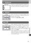 Page 9595
9
The Setup Menu
Brightness
Press the multi selector   or   to increase or de-
crease the brightness of the monitor by moving
the arrow to the left of the display up or down.
Select the volume of the sound played when
you turn the camera on, release the shutter, and
play back voice memos.
Choose from Loud, Soft  and  Off.
When operated on battery power, the camera
will turn off automatically if no operations are
performed for a specified period of time.
Choose from thirty seconds ( 30 s), one minute
(...