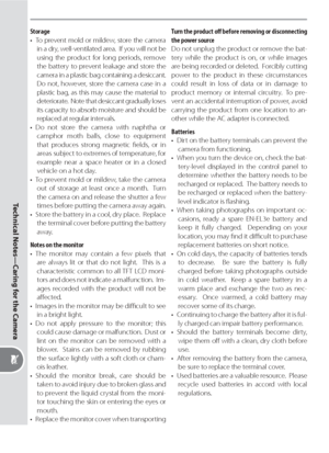 Page 198188
Technical Notes—Caring for the Camera
Storage
•  To prevent mold or mildew, store the cam era 
in a dry, well-ven ti lat ed area.  If you will not be 
us ing the prod uct for long pe ri ods, re move 
the bat tery to pre vent leak age and store the 
cam era in a plastic bag con tain ing a des ic cant.  
Do not, how ev er, store the cam era case in a 
plas tic bag, as this may cause the ma te ri al to 
de te ri o rate.    Note  that  des ic cant  grad u al ly  los es 
its ca pac i ty to ab sorb mois...