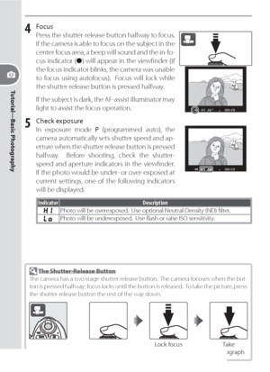 Page 3020
Tutorial—Basic Photography
 The Shutter-Release Button
The camera has a two stage shutter-release button.  The camera focuses when the but-
ton is pressed halfway; focus locks until the button is released.  To take the picture, press 
the shutter-release button the rest of the way down.
4 Focus
Press the shutter-release button halfway to focus.  
If the camera is able to focus on the subject in the 
center focus area, a beep will sound and the in-fo-
cus indicator (●) will appear in the viewﬁ nder (if...