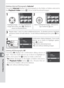 Page 144134
Setup
The Playback Menu
Deleting Selected Photographs: Selected
Choosing Selected displays the photographs in the fold er or folders selected in 
the Playback Folder menu (
 135) as small thumb nail images.
1
Highlight image.  (To view highlighted 
image full screen, press .  Release to 
return to thumbnail list.)
2
Select highlighted image.  Selected im-
age marked by  icon.
3Repeat steps 1 and 2 to select additional pictures.  To deselect picture, highlight 
and press center of multi selector.  To...