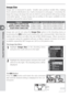 Page 42Reference—Image Quality and Size
32
The QUAL Button
Press the QUAL button and rotate the sub-command 
dial until the desired setting is displayed in the con-
trol panel.
Image Size
Image size is measured in pixels.  Smaller sizes pro duce smaller ﬁ les, making 
them suited to dis tri bu tion via e-mail or inclusion in web pages.  Con verse ly, the 
larger the image, the larger the size at which it can be printed without becoming 
noticeably “grainy.”  Choose image size according to the space available on...