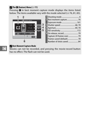 Page 10280
R
AThe & (feature) Menu ( 011)
Pressing  & in best moment capture mode displays the items listed
below. The items available vary with the mode selected ( 076, 81, 83).
1Shooting mode ..................................... 62Best moment capture........................ 76
Exposure mode .................................161
3Shutter speed ............................... 68, 704Aperture......................................... 69, 705ISO sensitivity ....................................1726On release,...