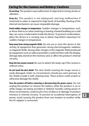 Page 229207
n
Do not drop: The product may malfunction if subjected to strong shocks or
vibration.
Keep dry : This product is not waterproof, and may malfunction if
immersed in water or exposed to high  levels of humidity. Rusting of the
internal mechanism can cause irreparable damage.
Avoid sudden changes in temperature : Sudden changes in temperature, such
as those that occur when entering or  leaving a heated building on a cold
day, can cause condensation inside the device. To prevent condensation,
place the...