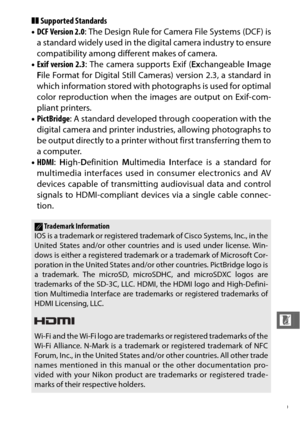 Page 261239
n
❚❚Supported Standards
• DCF Version 2.0 : The Design Rule for Camera File Systems (DCF) is
a standard widely used in the digital camera industry to ensure
compatibility among different makes of camera.
• Exif version 2.3: The camera supports Exif ( Exchangeable  Image
F ile Format for Digital Still Cameras) version 2.3, a standard in
which information stored with  photographs is used for optimal
color reproduction when the images are output on Exif-com-
pliant printers.
• PictBridge : A standard...