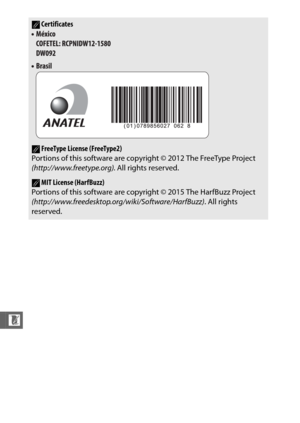 Page 262240
n
ACertificates
AFreeType License (FreeType2)
Portions of this software are copyright © 2012 The FreeType Project 
(http://www.freetype.org).  All rights reserved.
AMIT License (HarfBuzz)
Portions of this software are copyright © 2015 The HarfBuzz Project 
(http://www.freedesktop.org/wiki/Software/HarfBuzz) . All rights 
reserved. 