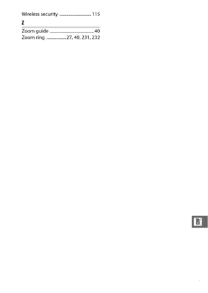 Page 269247
n
Wireless security  ............................. 115
Z
Zoom guide ......................................... 40
Zoom ring  .................. 27, 40, 231, 232 