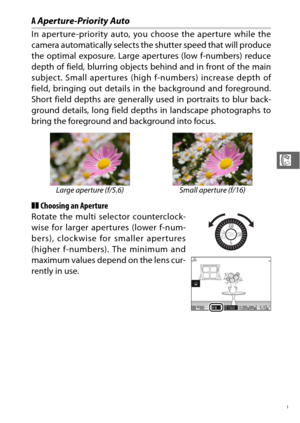 Page 9169
R
AAperture-Priority Auto
In aperture-priority auto, you choose the aperture while the
camera automatically selects the shutter speed that will produce
the optimal exposure. Large apertures (low f-numbers) reduce
depth of field, blurring objects behind and in front of the main
subject. Small apertures (high f-numbers) increase depth of
field, bringing out details in the background and foreground.
Short field depths are generally used in portraits to blur back-
ground details, long field depths in...