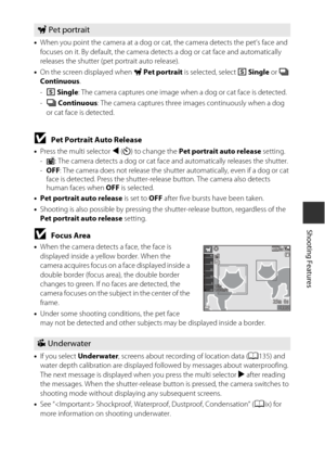 Page 5727
Shooting Features
•When you point the camera at a dog or ca t, the camera detects the pet’s face and 
focuses on it. By default, the camera de tects a dog or cat face and automatically 
releases the shutter (pet portrait auto release).
• On the screen displayed when  O Pet portrait  is selected, select  U Single  or V 
Continuous .
- U  Single : The camera captures one image when  a dog or cat face is detected.
- V  Continuous : The camera captures three images continuously when a dog 
or cat face is...
