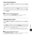 Page 157127
Using Menus
Action Control Response
Set the sensitivity of the operation performed when shaking the camera (action 
control) (A20). When this option is set to  High, the operation is performed 
even if the camera shake movement is small. When this option is set to  Low, 
the operation is performed if the camera  shake movement is large. The default 
setting is  Medium.
BNotes About Action Control Response
When viewing images with  Quick playback of action control or in full-frame 
playback mode,...