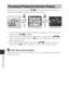 Page 9060
Playback Features
Moving the zoom control toward f (h  thumbnail playback) in full-frame 
playback mode ( A15) displays images as thumbnails.
• You can change the number of thumbnails displayed by moving the zoom 
control toward  f(h ) or  g(i ).
• While using thumbnail playback mode, press the multi selector  HIJK to 
select an image and then press the  k button to display that image in full-
frame playback mode.
• While using calendar display mode, press  HIJK to select a date and 
then press the  k...