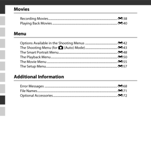 Page 52E2
Movies
Recording Movies ........................................................................................ E38
Playing Back Movies ................................................................................... E40
Menu
Options Available in the Shooting Menus ......................................... E42
The Shooting Menu (for A  (Auto) Mode)......................................... E43
The Smart Portrait Menu........................................................................... E48
The...