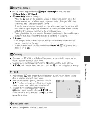 Page 4525
Shooting Features
j Night landscape
•On the screen displayed when  j Night landscape  is selected, select 
Y Hand-held  or ZTripod .
• Y  Hand-held  (default setting):
-While the  j icon on the shooting  screen is displayed in green, press the 
shutter-release button all the way to ca pture a series of images which are 
combined into a single image and saved.
- Once the shutter-release button is pressed all the way, hold the camera still 
until a still image is displayed. After taking a picture, do...