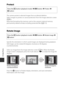 Page 11292
Using Menus
Protect
The camera protects selected images from accidental deletion.
Select images to protect or cancel protection from the image selection screen 
(A 95).
Note that formatting the memory card or the camera’s internal memory 
permanently deletes all data  including protected files (A113).
Rotate Image
Specify the orientation in which saved images are displayed during playback.
Still images can be rotated 90 de grees clockwise or 90 degrees 
counterclockwise.
Select an image from the image...