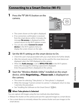 Page 129E45
Reference Section
1Press the  q (Wi-Fi) button on the 
camera.
• The screen shown on the right is displayed.
• If no connection conf irmation is received 
from the smart device within 3 minutes, the 
message  No access.  is displayed and the 
camera returns to the Wi-Fi options screen.
• You can also select  Connect to smart 
device  in the Wi-Fi options menu to 
display the screen shown on the right.
2Set the Wi-Fi setting on the smart device to On.
• Check the user’s manual provided with your smart...