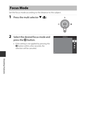 Page 6240
Shooting Features
Set the focus mode according to the distance to the subject.
1Press the multi selector I (p ).
2Select the desired focus mode and 
press the  k button.
•If the setting is not applied by pressing the 
k  button within a few seconds, the 
selection will be canceled.
Focus Mode
Autofocus 
