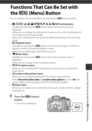 Page 7149
Functions That Can Be Set with the d (Menu) Button
Functions That Can Be Set with 
the d  (Menu) Button
You can set the menus listed below by pressing the  d (menu) button.
• A, y , X,  s, c , u , j , k , l , m , M  Shooting menu
Available by pressing the  d button when the shooting screen is 
displayed. 
Allows you to change the settings fo r shooting such as the combination of 
the image size and image quality. 
Menu icons and options that can be set differ depending on the shooting 
mode.
• c...