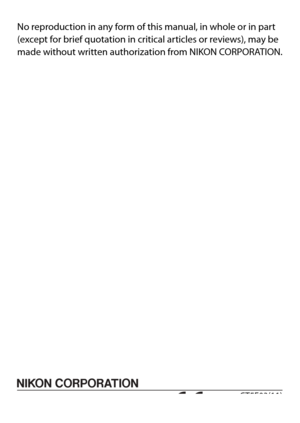 Page 148No reproduction in any form of this manual, in whole or in part 
(except for brief quotation in critical articles or reviews), may be 
made without written authorization from NIKON CORPORATION.
CT5F03(11)6MN56511-03 