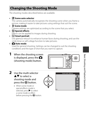 Page 3717
Basic Shooting and Playback Operations
The shooting modes described below are available.
•x Scene auto selector
The camera automatically recognizes the shooting scene when you frame a 
picture, making it easier to take pictures using settings that suit the scene.
• b Scene mode
Camera settings are optimized according to the scene that you select.
• D  Special effects
Effects can be applied to images during shooting.
• F  Smart portrait
Use glamour retouch to enhance human faces during shooting, and...