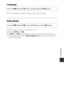 Page 11797
Using Menus
Language
Select a language for display of camera menus and messages.
Video Mode
Adjust settings necessary for connection to a TV. 
Select from NTSC and PAL. 
Both  NTSC  and PAL  are standards for analog color television broadcasting.
• The available frame rates in  Movie options (A83) vary depending on the 
video mode setting.
Press the 
d button M  z  menu icon  M Language  M k  button
Press the  d button M  z  menu icon  M Video mode  M k  button 