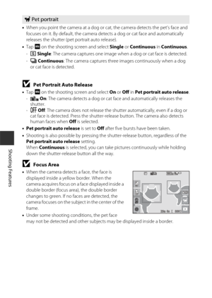 Page 5030
Shooting Features
•When you point the camera at a dog or ca t, the camera detects the pet’s face and 
focuses on it. By default, the camera de tects a dog or cat face and automatically 
releases the shutter (pet portrait auto release).
• Tap  F on the shooting screen and select  Single or Continuous  in Continuous .
- U  Single : The camera captures one image when  a dog or cat face is detected.
- V  Continuous : The camera captures three images continuously when a dog 
or cat face is detected.
BPet...