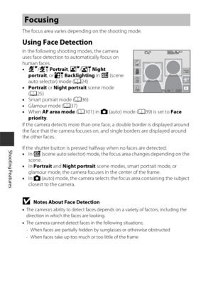 Page 7050
Shooting Features
The focus area varies depending on the shooting mode.
Using Face Detection
In the following shooting modes, the camera 
uses face detection to automatically focus on 
human faces. 
•e /n  Portrait , h /o  Night 
portrait , or p Backlighting  in d  (scene 
auto selector) mode ( A24)
• Portrait  or Night portrait  scene mode 
( A 25)
• Smart portrait mode ( A36)
• Glamour mode ( A37)
• When  AF area mode ( A101) in  A (auto) mode ( A39) is set to Face 
priority .
If the camera detects...