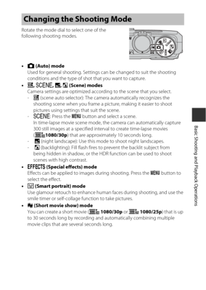 Page 3919
Basic Shooting and Playback Operations
Rotate the mode dial to select one of the 
following shooting modes.
•A  (Auto) mode
Used for general shooting. Settings  can be changed to suit the shooting 
conditions and the type of shot that you want to capture.
• x, y , X , W  (Scene) modes
Camera settings are optimized according to the scene that you select.
- x (scene auto selector): The camera automatically recognizes the 
shooting scene when you frame a picture, making it easier to shoot 
pictures using...