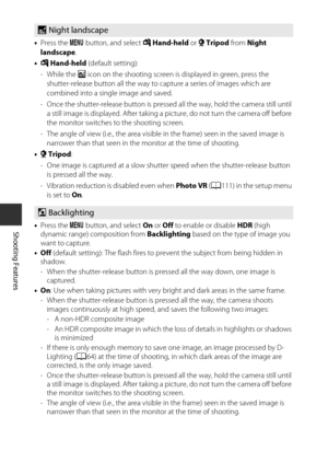 Page 4424
Shooting Features
•Press the  d button, and select  u Hand-held  or w Tripod  from Night 
landscape .
• u  Hand-held  (default setting):
-While the  j icon on the shooting screen is displayed in green, press the 
shutter-release button all the way to ca pture a series of images which are 
combined into a single image and saved.
- Once the shutter-release butto n is pressed all the way, hold the camera still until 
a still image is displayed. After taking a pi cture, do not turn the camera off before...