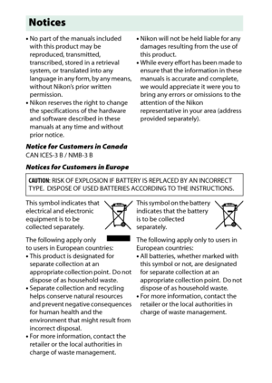 Page 16
xiv
•No part of the manuals included 
with this product may be 
reproduced, transmitted, 
transcribed, stored in a retrieval 
system, or translated into any 
language in any form, by any means, 
without Nikon’s prior written 
permission.
• Nikon reserves the right to change 
the specifications of the hardware 
and software described in these 
manuals at any time and without 
prior notice. •
Nikon will not be held liable for any 
damages resulting from the use of 
this product.
• While every effort has...